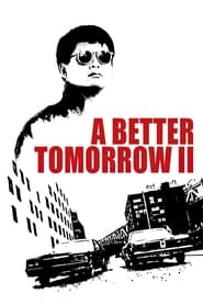 A Better Tomorrow 2 A Better Tomorrow 2