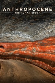 Anthropocene: The Human Epoch Anthropocene: The Human Epoch