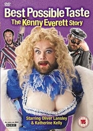 Best Possible Taste: The Kenny Everett Story Best Possible Taste: The Kenny Everett Story