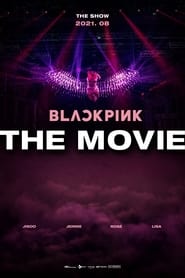 BLACKPINK: THE MOVIE BLACKPINK: THE MOVIE