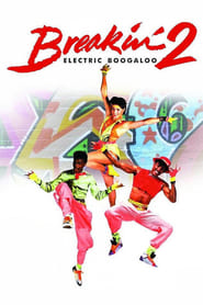 Breakin’ 2: Electric Boogaloo Breakin’ 2: Electric Boogaloo