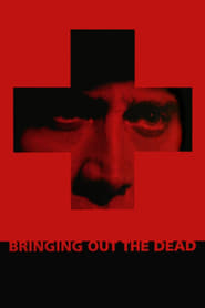Bringing Out the Dead Bringing Out the Dead