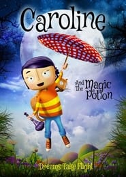 Caroline and the Magic Potion Caroline and the Magic Potion