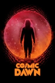 Cosmic Dawn Cosmic Dawn
