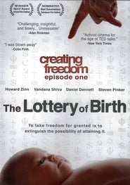 Creating Freedom: The Lottery of Birth Creating Freedom: The Lottery of Birth