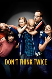 Don’t Think Twice Don’t Think Twice