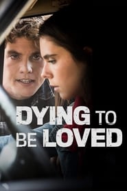 Dying to Be Loved Dying to Be Loved