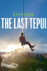 Explorer: The Last Tepui Explorer: The Last Tepui