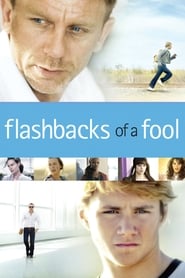 Flashbacks of a Fool Flashbacks of a Fool