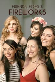 Friends, Foes & Fireworks Friends, Foes & Fireworks