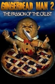 Gingerdead Man 2: Passion of the Crust Gingerdead Man 2: Passion of the Crust