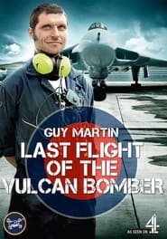 Guy Martin: The Last Flight of the Vulcan Bomber