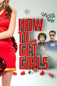 How to Get Girls How to Get Girls