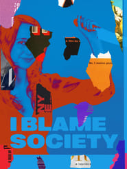 I Blame Society I Blame Society