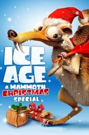 Ice Age: A Mammoth Christmas Ice Age: A Mammoth Christmas