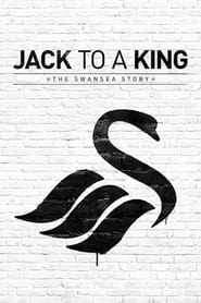 Jack to a King – The Swansea Story Jack to a King – The Swansea Story
