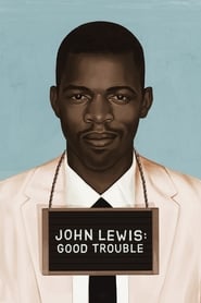 John Lewis: Good Trouble John Lewis: Good Trouble