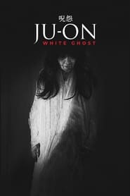 Ju-on: White Ghost Ju-on: White Ghost