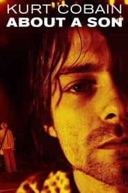 Kurt Cobain: About a Son Kurt Cobain: About a Son