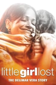 Little Girl Lost: The Delimar Vera Story Little Girl Lost: The Delimar Vera Story