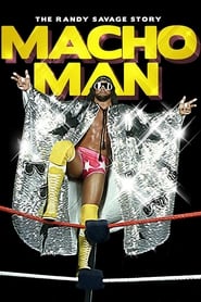 Macho Man: The Randy Savage Story Macho Man: The Randy Savage Story