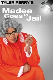 Madea Goes to Jail Madea Goes to Jail