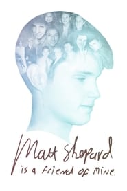 Matt Shepard Is a Friend of Mine Matt Shepard Is a Friend of Mine