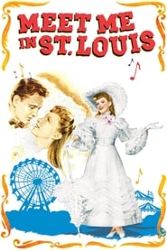 Meet Me in St. Louis Meet Me in St. Louis