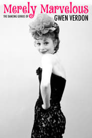 Merely Marvelous: The Dancing Genius of Gwen Verdon Merely Marvelous: The Dancing Genius of Gwen Verdon