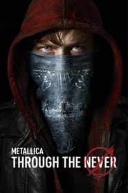 Metallica Through The Never Metallica Through The Never