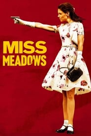 Miss Meadows Miss Meadows
