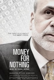 Money for Nothing: Inside the Federal Reserve Money for Nothing: Inside the Federal Reserve