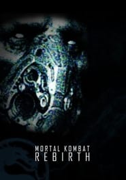 Mortal Kombat: Rebirth Mortal Kombat: Rebirth