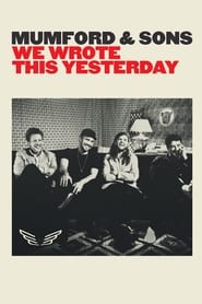 Mumford & Sons: We Wrote This Yesterday Mumford & Sons: We Wrote This Yesterday
