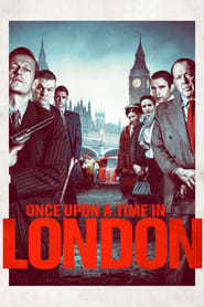 Once Upon a Time in London Once Upon a Time in London