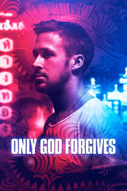 Only God Forgives Only God Forgives