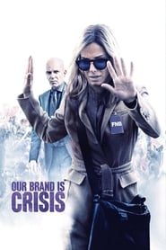 Our Brand Is Crisis Our Brand Is Crisis