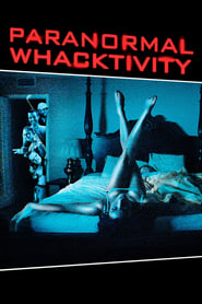 Paranormal Whacktivity Paranormal Whacktivity