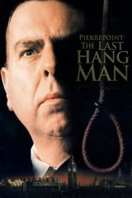 Pierrepoint: The Last Hangman Pierrepoint: The Last Hangman