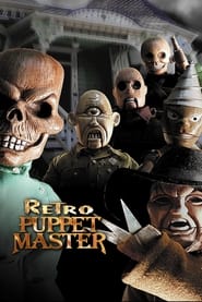 Puppet Master 7: Retro Puppet Master Puppet Master 7: Retro Puppet Master
