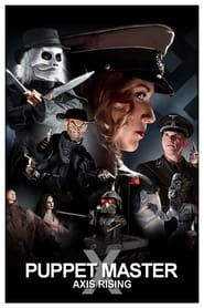 Puppet Master X: Axis Rising Puppet Master X: Axis Rising