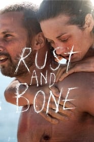 Rust and Bone Rust and Bone