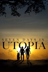Seven Days in Utopia Seven Days in Utopia