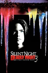 Silent Night, Deadly Night 3: Better Watch Out! Silent Night, Deadly Night 3: Better Watch Out!