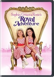 Sophia Grace & Rosie’s Royal Adventure Sophia Grace & Rosie’s Royal Adventure