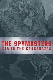 Spymasters: CIA in the Crosshairs Spymasters: CIA in the Crosshairs