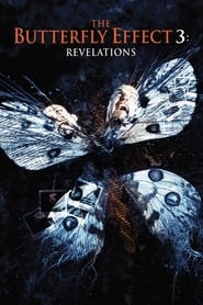 The Butterfly Effect 3: Revelations The Butterfly Effect 3: Revelations