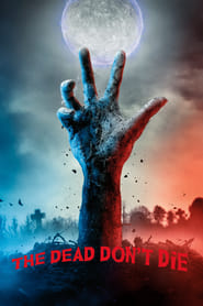 The Dead Don’t Die The Dead Don’t Die