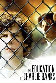 The Education of Charlie Banks The Education of Charlie Banks