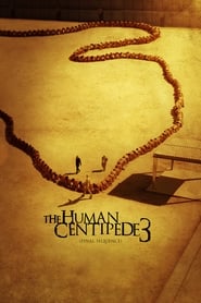 The Human Centipede Iii